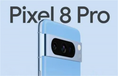 谷歌Pixel8 Pro手机将成